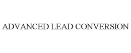 ADVANCED LEAD CONVERSION trademark