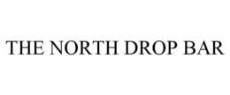 THE NORTH DROP BAR trademark