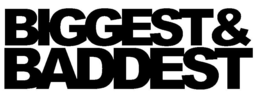 BIGGEST & BADDEST trademark