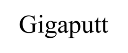 GIGAPUTT trademark
