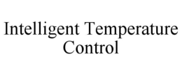 INTELLIGENT TEMPERATURE CONTROL trademark