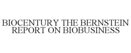 BIOCENTURY THE BERNSTEIN REPORT ON BIOBUSINESS trademark
