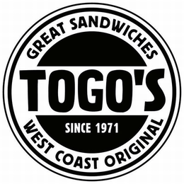TOGO'S SINCE 1971 GREAT SANDWICHES WEST COAST ORIGINAL trademark