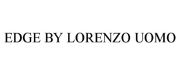 EDGE BY LORENZO UOMO trademark