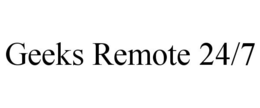 GEEKS REMOTE 24/7 trademark