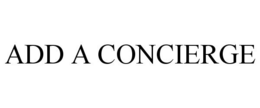ADD A CONCIERGE trademark