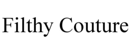 FILTHY COUTURE trademark