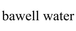 BAWELL WATER trademark