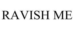 RAVISH ME trademark