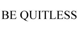 BE QUITLESS trademark