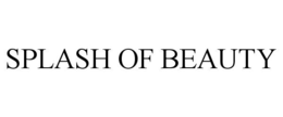 SPLASH OF BEAUTY trademark