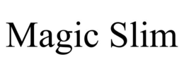MAGIC SLIM trademark