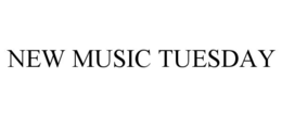 NEW MUSIC TUESDAY trademark