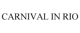 CARNIVAL IN RIO trademark