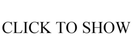 CLICK TO SHOW trademark