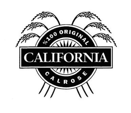 %100 ORIGINAL CALIFORNIA CALROSE trademark