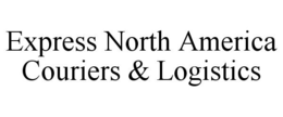 EXPRESS NORTH AMERICA COURIERS & LOGISTICS trademark
