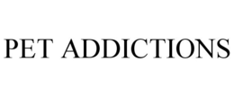 PET ADDICTIONS trademark