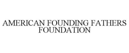 AMERICAN FOUNDING FATHERS FOUNDATION trademark