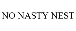 NO NASTY NEST trademark