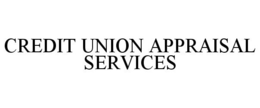 CREDIT UNION APPRAISAL SERVICES trademark