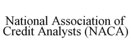NATIONAL ASSOCIATION OF CREDIT ANALYSTS (NACA) trademark