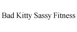 BAD KITTY SASSY FITNESS trademark