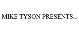 MIKE TYSON PRESENTS... trademark