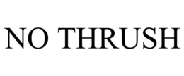 NO THRUSH trademark