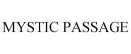 MYSTIC PASSAGE trademark