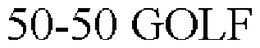 50-50 GOLF trademark