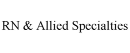 RN & ALLIED SPECIALTIES trademark