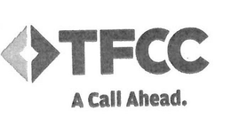 TFCC A CALL AHEAD. trademark