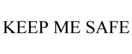 KEEP ME SAFE trademark