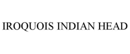 IROQUOIS INDIAN HEAD trademark
