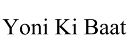 YONI KI BAAT trademark