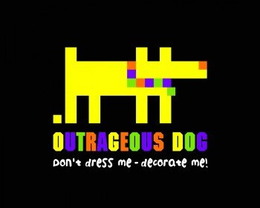 OUTRAGEOUS DOG DON'T DRESS ME - DECORATE ME! trademark