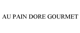 AU PAIN DORE GOURMET trademark