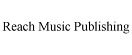 REACH MUSIC PUBLISHING trademark