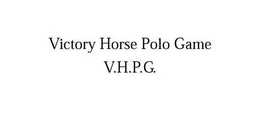 VICTORY HORSE POLO GAME V.H.P.G. trademark