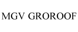 MGV GROROOF trademark