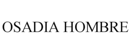 OSADIA HOMBRE trademark