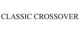 CLASSIC CROSSOVER trademark