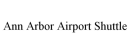 ANN ARBOR AIRPORT SHUTTLE trademark