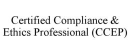 CERTIFIED COMPLIANCE & ETHICS PROFESSIONAL (CCEP) trademark