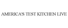 AMERICA'S TEST KITCHEN LIVE trademark