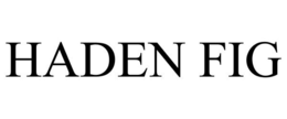 HADEN FIG trademark