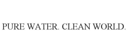 PURE WATER. CLEAN WORLD. trademark