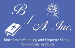 BFA, INC. BIBLE BASED MODELING AND ETIQUETTE SCHOOL FOR PROGRESSIVE YOUTH trademark