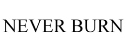 NEVER BURN trademark